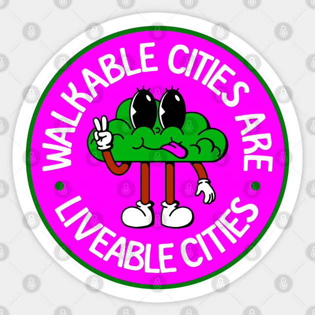 Walkable Cities Are Liveable Cities - Urban Planner Sticker by Football from the Left